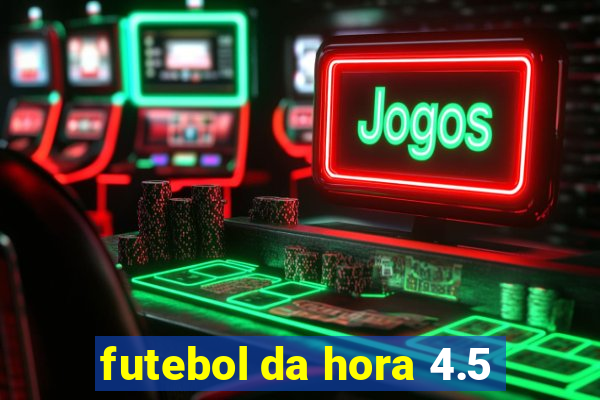 futebol da hora 4.5